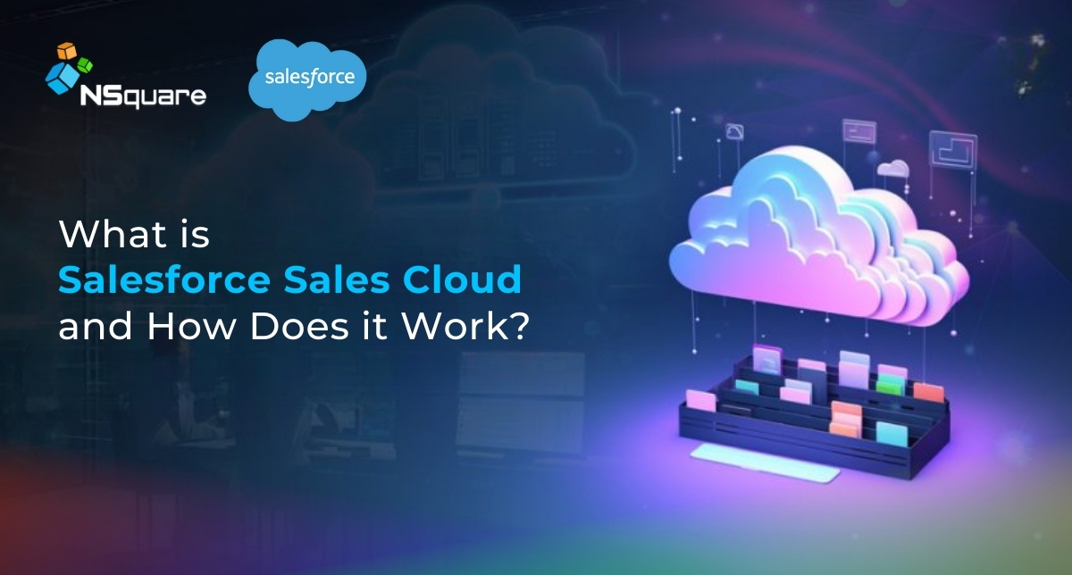 Salesforce sales cloud: What & How
